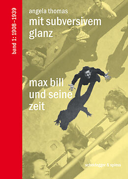 Fester Einband Max Bill und seine Zeit / Mit Subversivem Glanz von Angela Thomas
