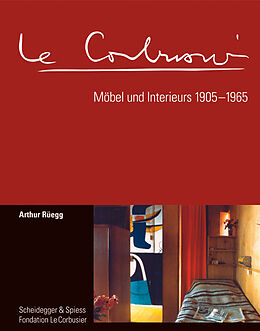 Fester Einband Le Corbusier. Möbel und Interieurs 19051965 von Arthur Rüegg