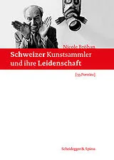 Fester Einband Schweizer Kunstsammler und ihre Leidenschaft von Nicole Bröhan