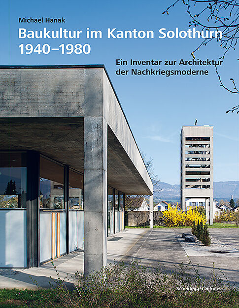 Baukultur im Kanton Solothurn 19401980