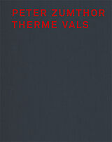 Livre Relié Peter Zumthor Therme Vals, English Edition de Sigrid Hauser, Hélène Binet, Peter Zumthor