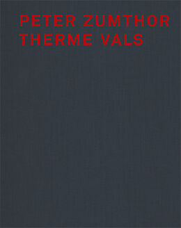 Livre Relié Peter Zumthor Therme Vals, English Edition de Sigrid Hauser, Hélène Binet, Peter Zumthor