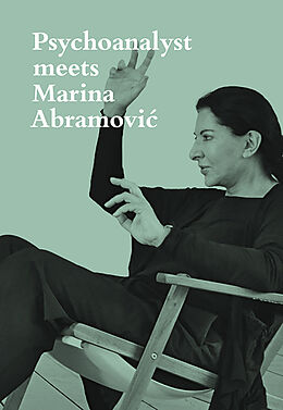 Fester Einband Psychoanalyst meets Marina Abramovic von Marina Abramovic, Jeannette Fischer