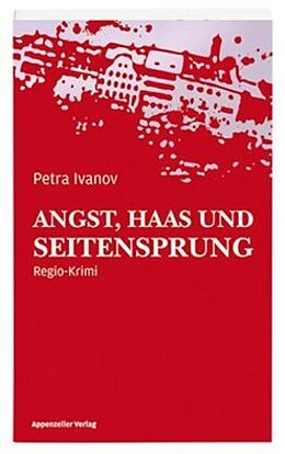 Kartonierter Einband Angst, Haas und Seitensprung von Petra Ivanov