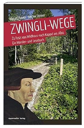 Zwingli-Wege - Marcel Steiner, Yvonne Steiner - Buch kaufen | Ex Libris