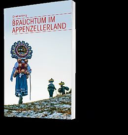 Kartonierter Einband Brauchtum im Appenzellerland von Christine König