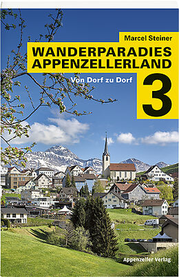 Kartonierter Einband Wanderparadies Appenzellerland 3 von Marcel Steiner