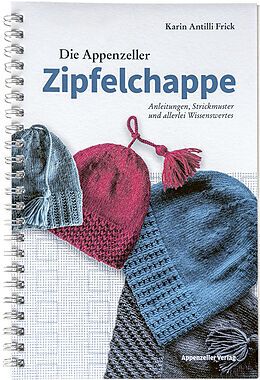 Spiralbindung Die Appenzeller Zipfelchappe von Karin Antilli Frick