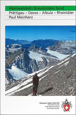 Kartonierter Einband Alpinwandern Graubünden Nord von Paul Meinherz