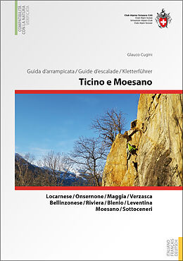 Livre Relié Ticino e Moesano / Tessin und Misox Guida d'arrampcata, Topo d'escalade, Kletterführer de Glauco Cugini