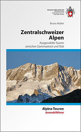 Fester Einband Zentralschweizer Alpen von Bruno Müller