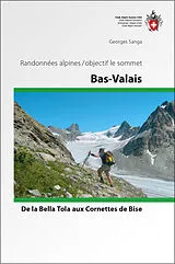 Broschiert Bas-Valais: de la Bella Tola aux Cornettes de Bise von Georges Sanga
