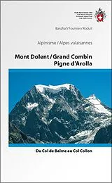 Fester Einband Mont Dolent / Grand Combin / Pigne d'Arolla von Bernhard R. Banzhaf, Xavier Fournier, Olivier Roduit