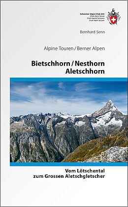 Fester Einband Bietschhorn / Nesthorn / Aletschhorn von Bernhard Senn