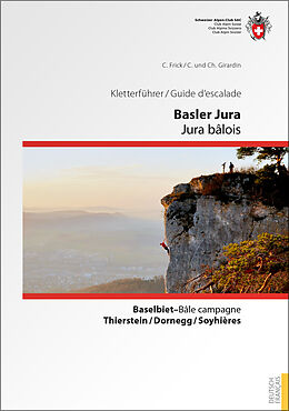 Kartonierter Einband Kletterführer Basler Jura / Guide d'escalade Jura bâlois von Carine Devaux Girardin, C. Frick