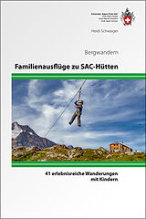 Kartonierter Einband Familienausflüge zu SAC-Hütten von Heidi Schwaiger