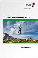 Kartonierter Einband En famille vers les cabanes du CAS von Heidi Schwaiger