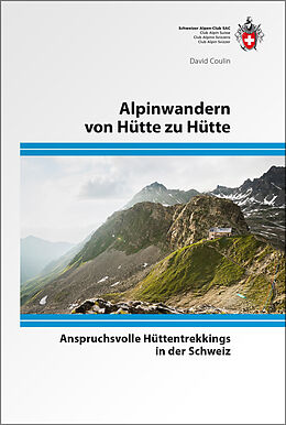 Kartonierter Einband Alpinwandern von Hütte zu Hütte von David Coulin