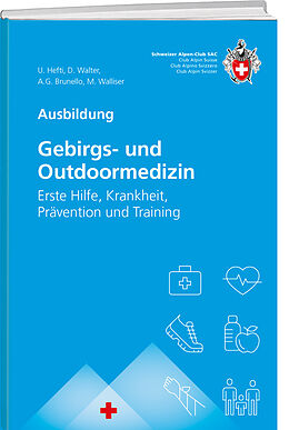 Fester Einband Gebirgs und Outdoormedizin von Urs Hefti, Martin Walliser, Daniel Walter