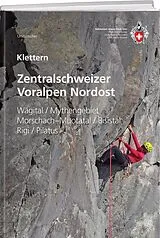 Kartonierter Einband (Kt) Klettern Zentralschweizer Voralpen Nordost von Urs Lötscher