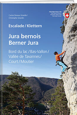 Kartonierter Einband Escalade Jura bernois / Klettern Berner Jura von Carine Devaux Girardin, Christophe Girardin