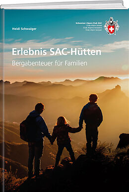 Kartonierter Einband Erlebnisreiche SAC-Hütten von Heidi Schwaiger