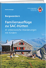 Kartonierter Einband Familienausflüge zu SAC-Hütten von Heidi Schwaiger