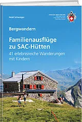 Kartonierter Einband Familienausflüge zu SAC-Hütten von Heidi Schwaiger