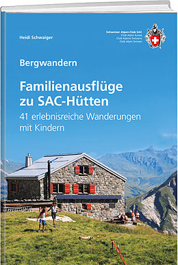 Kartonierter Einband Familienausflüge zu SAC-Hütten von Heidi Schwaiger