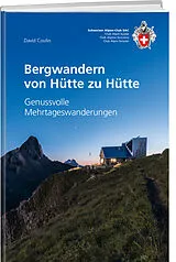 Kartonierter Einband Bergwandern von Hütte zu Hütte von David Coulin