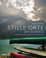 Kartonierter Einband Stille Orte der Schweiz von Heinz Storrer