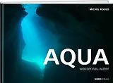  AQUA: wasser. eau. water von Michel Roggo