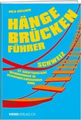 Kartonierter Einband Hängebrückenführer  Schweiz von Milo Häfliger