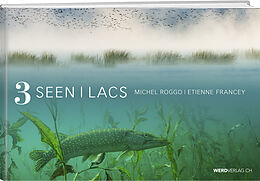 Fester Einband 3 Seen  3 Lacs von Michel Roggo, Etienne Francey