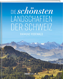Livre Relié Die schönsten Landschaften der Schweiz de Raimund Rodewald