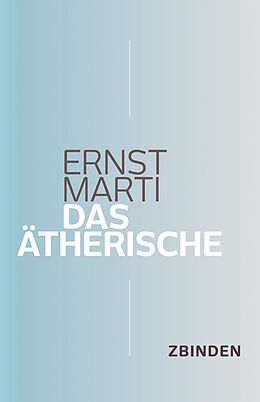 Fester Einband Das Ätherische von Ernst Marti
