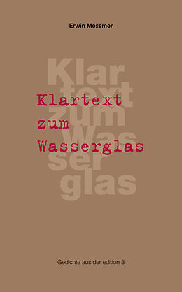 Fester Einband Klartext zum Wasserglas von Erwin Messmer