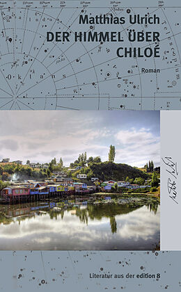 Fester Einband Der Himmel über Chiloé von Matthias Ulrich