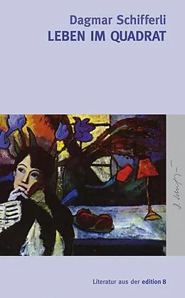 E-Book (epub) Leben im Quadrat von Dagmar Schifferli