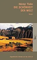 E-Book (epub) Die Schönheit der Welt von Héctor Tizón