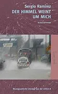 E-Book (epub) Der Himmel weint um mich von Sergio Ramírez