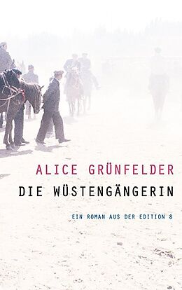 Fester Einband Die Wüstengängerin von Alice Grünfelder