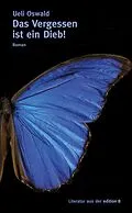 E-Book (epub) Das Vergessen ist ein Dieb! von Ueli Oswald