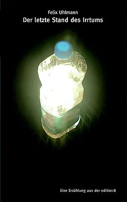 E-Book (epub) Der letzte Stand des Irrtums von Felix Uhlmann