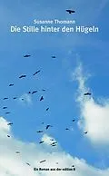 E-Book (epub) Die Stille hinter den Hügeln von Susanne Thomann