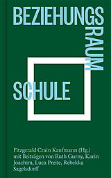 Kartonierter Einband Beziehungsraum Schule von Fitzgerald Crain Kaufmann