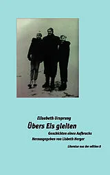 E-Book (epub) Übers Eis gleiten von Elisabeth Ursprung