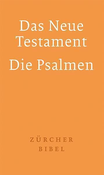 Zürcher Bibel  Das Neue Testament. Die Psalmen