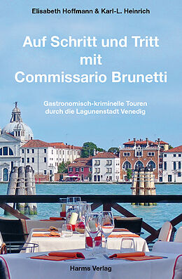 Kartonierter Einband Auf Schritt und Tritt mit Commissario Brunetti von Elisabeth Hoffmann, Karl-L. Heinrich