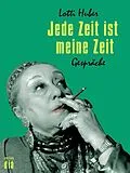 E-Book (epub) Jede Zeit ist meine Zeit von Lotti Huber